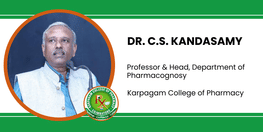 Interview Dr C S Kandasamy Professor and Head Department of Pharmacognosy at Karpagam College of Pharmacy